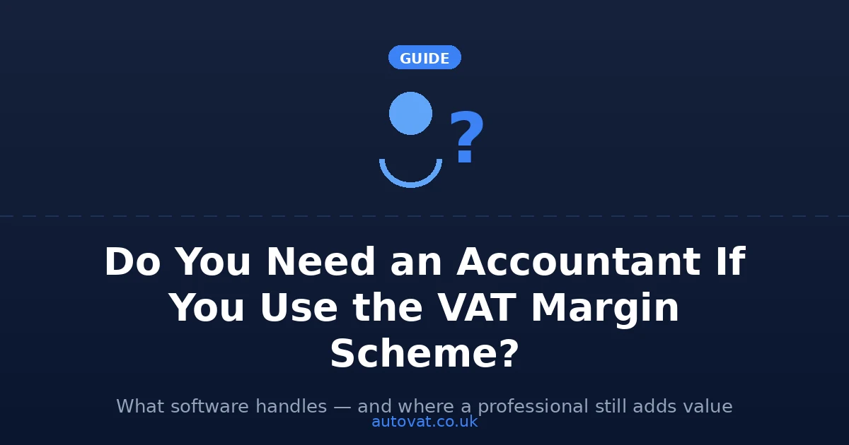 Do You Need an Accountant If You Use the VAT Margin Scheme? — AutoVAT