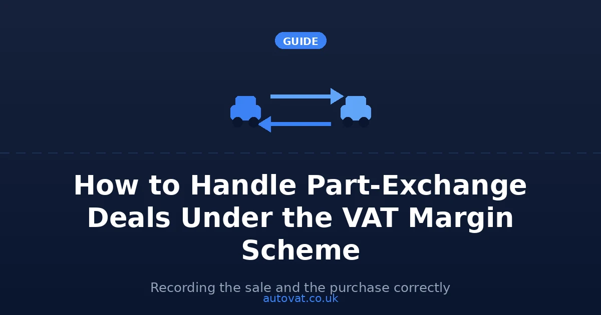 How to Handle Part-Exchange Deals Under the VAT Margin Scheme — AutoVAT