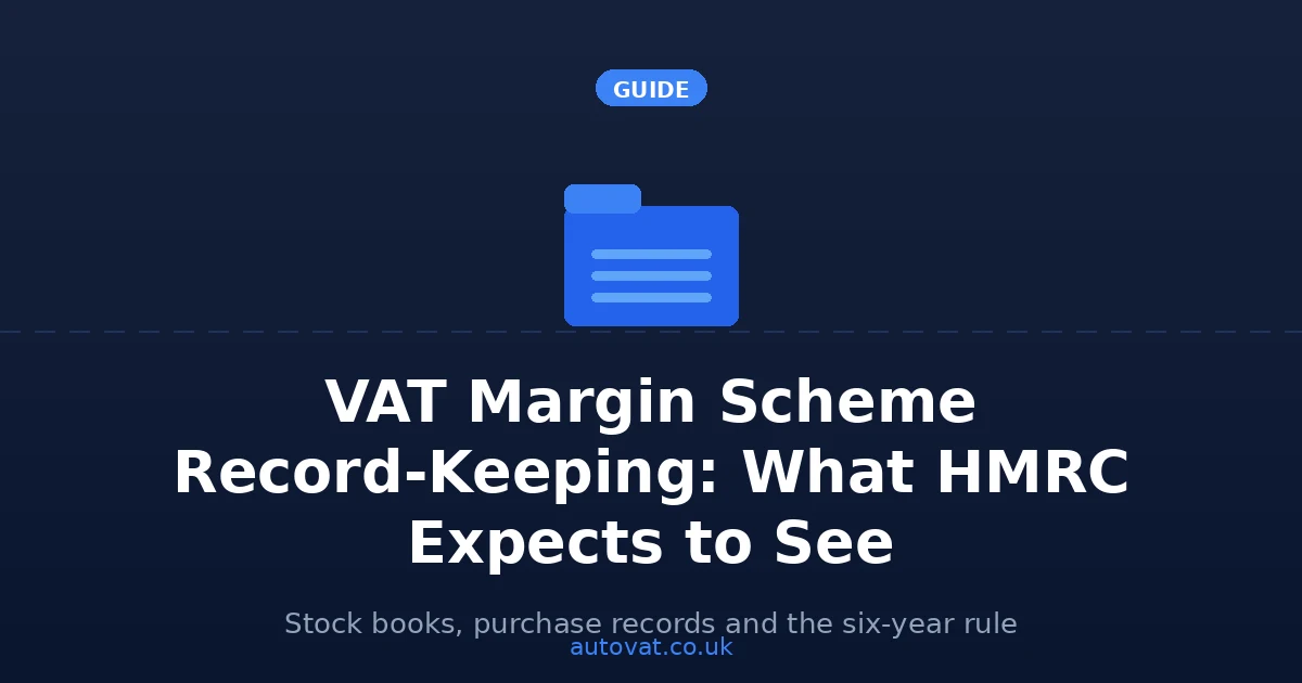 VAT Margin Scheme Record-Keeping: What HMRC Expects to See — AutoVAT