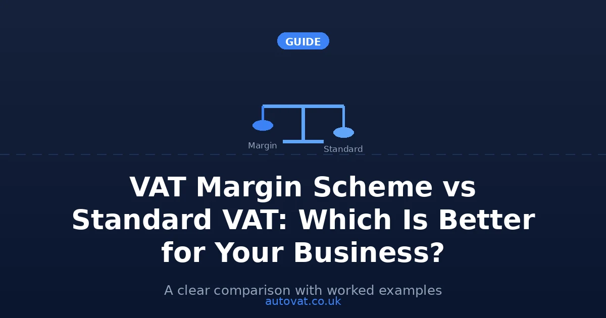 VAT Margin Scheme vs Standard VAT: Which Is Better for Your Business? — AutoVAT